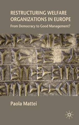 Restructuring Welfare Organizations in Europe: From Democracy to Good Management?