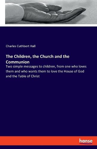 Cover image for The Children, the Church and the Communion