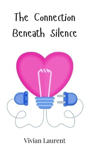 Cover image for The Connection Beneath Silence