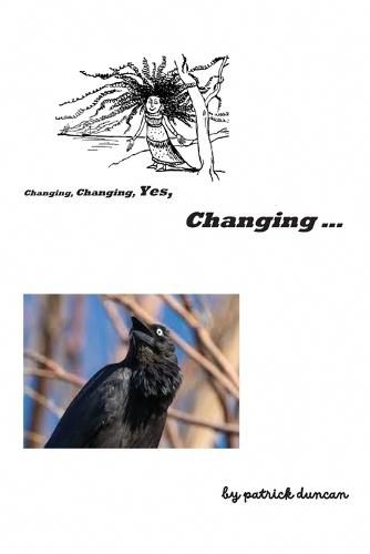 Cover image for Changing, Changing, Yes Changing