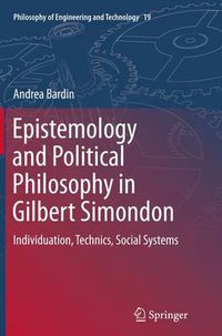 Cover image for Epistemology and Political Philosophy in Gilbert Simondon: Individuation, Technics, Social Systems