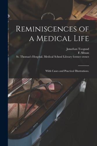 Cover image for Reminiscences of a Medical Life: With Cases and Practical Illustrations. [electronic Resource]