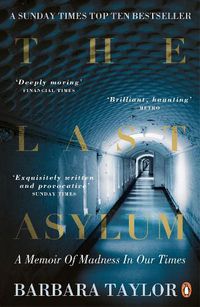 Cover image for The Last Asylum: A Memoir of Madness in our Times