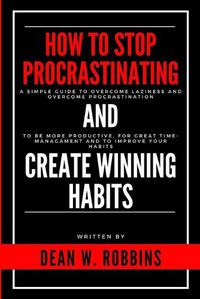 Cover image for How to Stop Procrastinating and Create Winning Habits