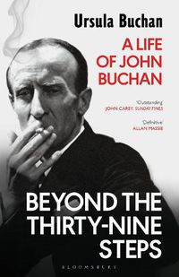 Cover image for Beyond the Thirty-Nine Steps: A Life of John Buchan