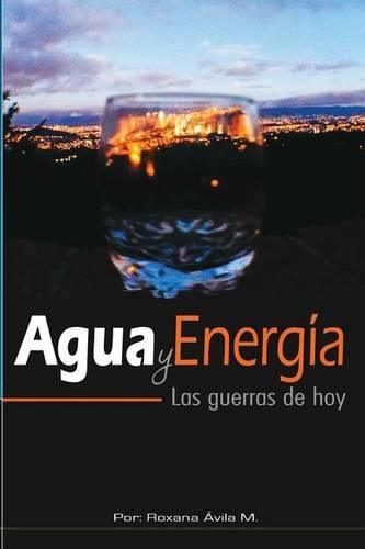 Cover image for Agua y Energia: Las guerras de hoy