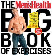 Cover image for The Men's Health Big Book of Exercises: Four Weeks to a Leaner, Stronger, More Muscular You!