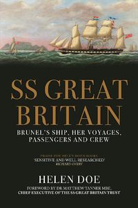 Cover image for SS Great Britain: Brunel's Ship, Her Voyages, Passengers and Crew