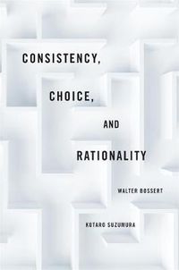 Cover image for Consistency, Choice, and Rationality