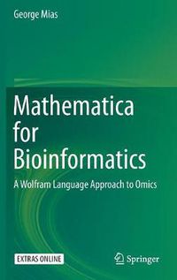 Cover image for Mathematica for Bioinformatics: A Wolfram Language Approach to Omics