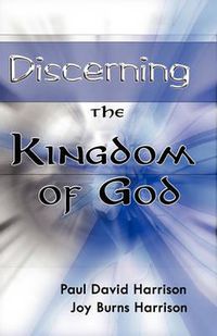 Cover image for Discerning The Kingdom Of God