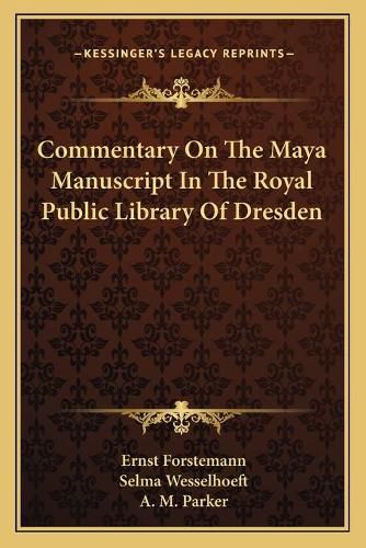 Cover image for Commentary on the Maya Manuscript in the Royal Public Library of Dresden