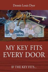 Cover image for My Key Fits Every Door: If the Key Fits...