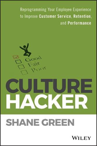 Cover image for Culture Hacker: Reprogramming Your Employee Experience to Improve Customer Service, Retention, and Performance