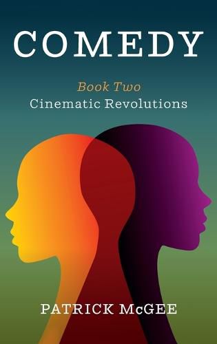 Comedy, Book Two: Cinematic Revolutions