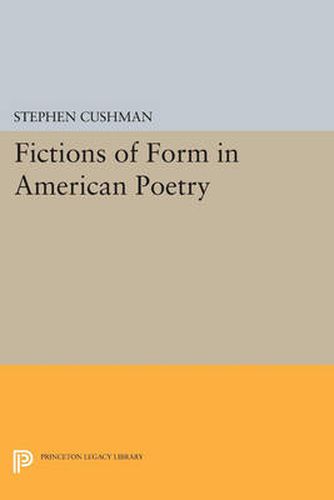 Cover image for Fictions of Form in American Poetry