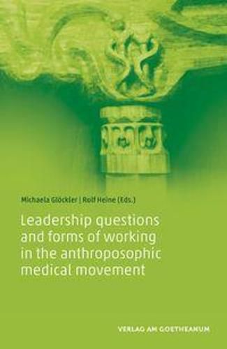 Cover image for Leadership questions and forms of working in the anthroposophic medical movement