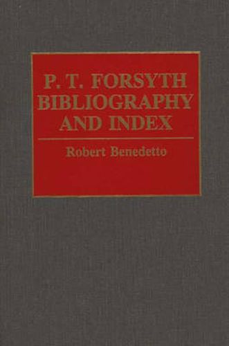 Cover image for P.T. Forsyth Bibliography and Index