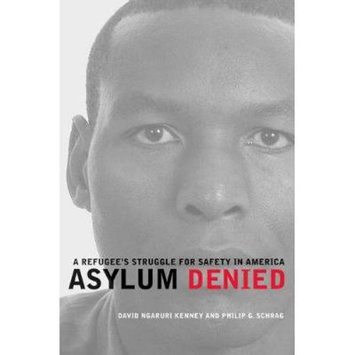 Cover image for Asylum Denied: A Refugee's Struggle for Safety in America