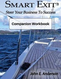 Cover image for Smart Exit Companion Workbook: Steer Your Business to Success