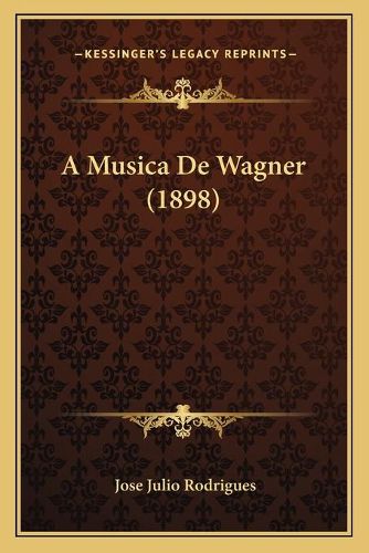 Cover image for A Musica de Wagner (1898)