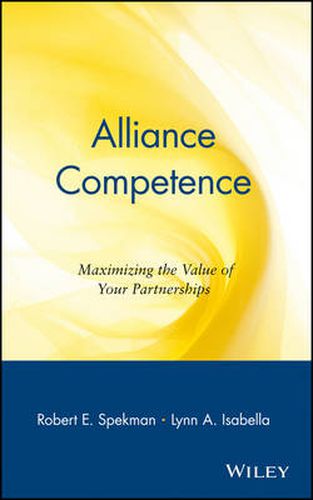 Cover image for Alliance Competence: Maximizing the Value of Your Partnerships