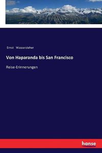 Cover image for Von Haparanda bis San Francisco: Reise-Erinnerungen