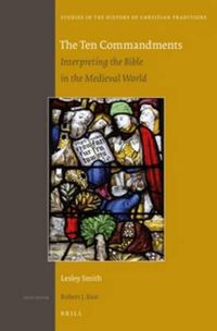 Cover image for The Ten Commandments: Interpreting the Bible in the Medieval World