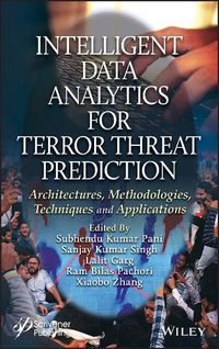 Cover image for Intelligent Data Analytics for Terror Threat Prediction - Architectures, Methodologies, Techniques and Applications