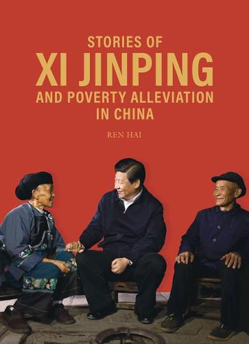 Stories of XI Jinping and Poverty Alleviation in China