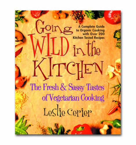 Cover image for Wild in the Kitchen: The Fresh and Sassy Tastes of Vegetarian Cooking