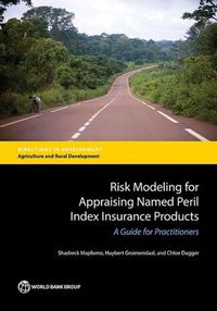 Cover image for Risk modeling for appraising named peril index insurance products: a guide for practitioners