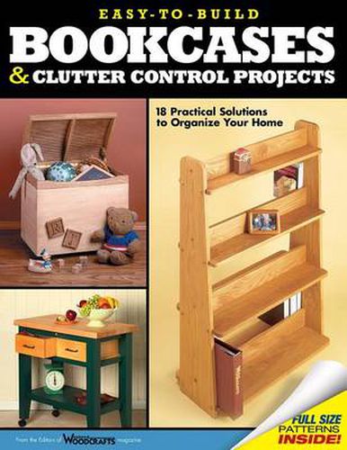 Cover image for Easy-to-build Bookcases, Shelves and Clutter Control Projects: 18 Practical Solutions to Organize Your Home