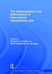 Cover image for The Implementation and Enforcement of International Humanitarian Law