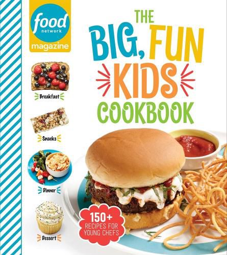 Cover image for Food Network Magazine The Big, Fun Kids Cookbook: 150+ Recipes for Young Chefs