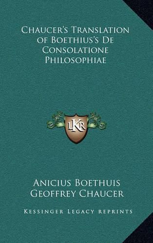 Chaucer's Translation of Boethius's de Consolatione Philosophiae