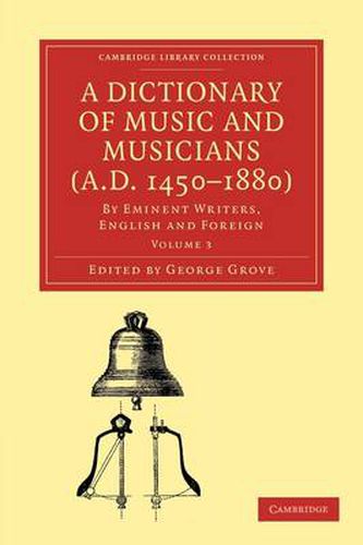 Cover image for A Dictionary of Music and Musicians (A.D. 1450-1880): By Eminent Writers, English and Foreign