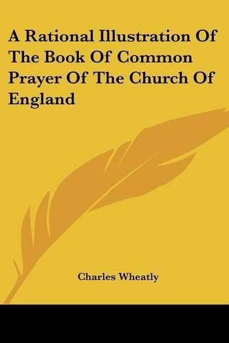 A Rational Illustration of the Book of Common Prayer of the Church of England