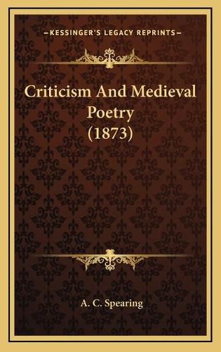 Cover image for Criticism and Medieval Poetry (1873)