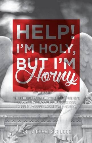 Cover image for Help! I'm Holy, But I'm Horny