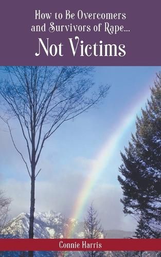 Cover image for How to Be Overcomers and Survivors of Rape... Not Victims