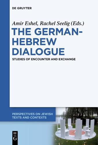 Cover image for The German-Hebrew Dialogue: Studies of Encounter and Exchange