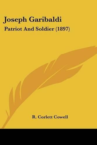 Cover image for Joseph Garibaldi: Patriot and Soldier (1897)