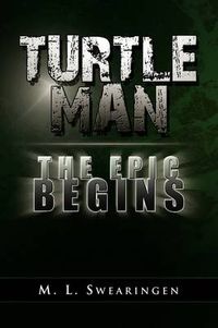 Cover image for Turtle Man the Epic Begins