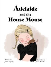 Cover image for Adelaide and the House Mouse