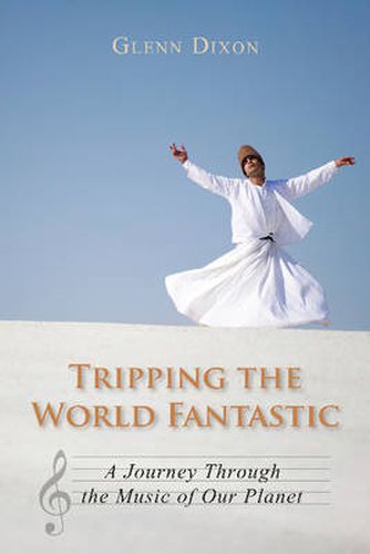 Cover image for Tripping the World Fantastic: A Journey Through the Music of Our Planet