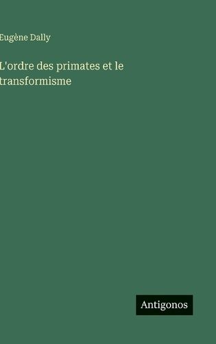 Cover image for L'ordre des primates et le transformisme