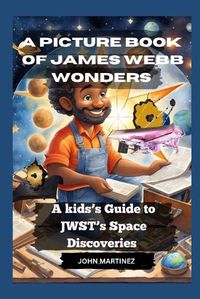 Cover image for A Picture Book of James Webb Wonders