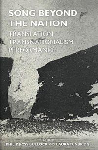 Cover image for Song Beyond the Nation: Translation, Transnationalism, Performance