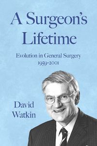Cover image for A Surgeon's Lifetime